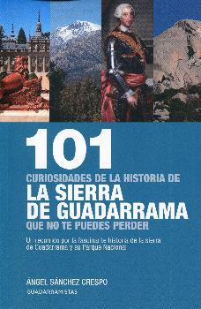 101 CURIOSIDADES DE LA Hª DE LA SIERRA DE GUADARRAMA | 9788460673002 | SÁNCHEZ CRESPO, ÁNGEL