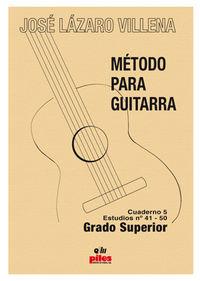 MÉTODO PARA GUITARRA CUADERNO 5 ESTUDIOS Nº 41-50 | 9788415928270 | LAZARO VILLENA, JOSÉ