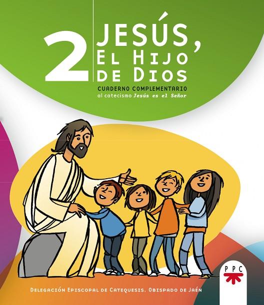 JESÚS, EL HIJO DE DIOS 2 | 9788428823647 | DELEGACIÓN EPISCOPAL DE CATEQUESIS. OBISPADO DE JAÉN