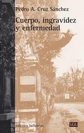 CUERPO, INGRAVIDEZ Y ENFERMEDAD | 9788472906419 | CRUZ SÁNCHEZ, PEDRO A.