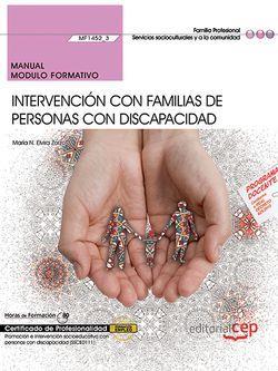 MANUAL. INTERVENCIÓN CON FAMILIAS DE PERSONAS CON DISCAPACIDAD (MF1452_3). CERTIFICADOS DE PROFESIONALIDAD. PROMOCIÓN E INTERVENCIÓN SOCIOEDUCATIVA CO | 9788468175836 | MARÍA N. ELVIRA ZORZO