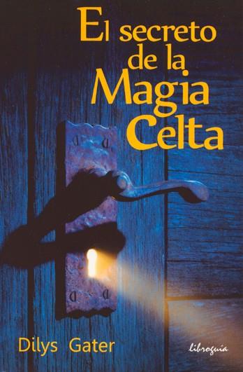 SECRETO DE LA MAGIA CELTA, EL | 9788494016929 | GATER, DILYS