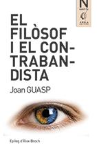 FILÒSOF I EL CONTRABANDISTA, EL | 9788494725548 | GUASP, JOAN