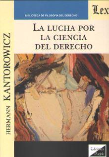 LUCHA POR LA CIENCIA DEL DERECHO, LA | 9789563924282 | KANTOROWICZ, HERMANN