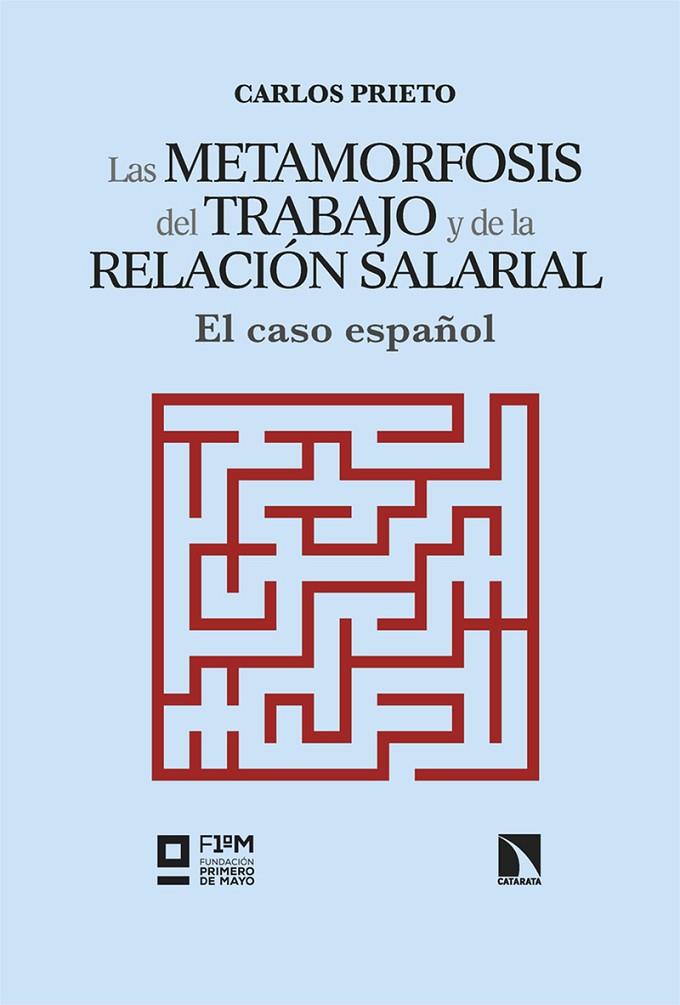 METAMORFOSIS DEL TRABAJO Y DE LA RELACIÓN SALARIAL, LAS | 9788413529196 | PRIETO, CARLOS