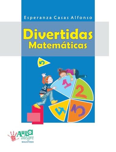 DIVERTIDAS MATEMÁTICAS | 9789582001025 | CASAS ALFONSO, ESPERANZA