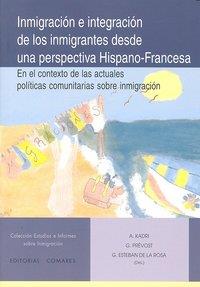 INMIGRACION E INTEGRACION DE LOS INMIGRANTES DESDE UNA PERSPECTIVA HISPANO-FRANCESA | 9788498366846 | ESTEBAN DE LA ROSA, GLORIA