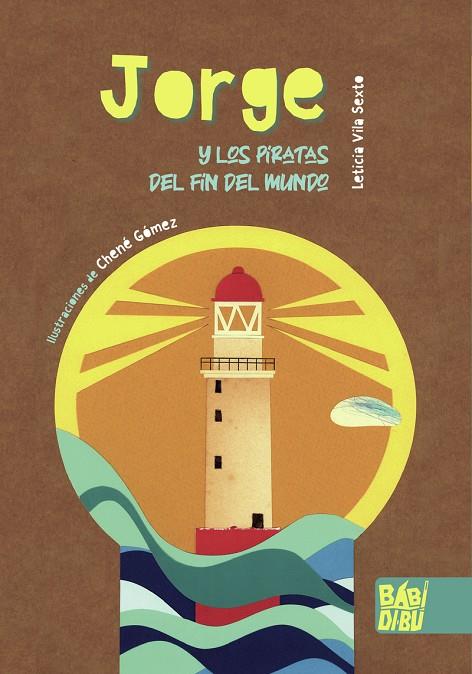 JORGE Y LOS PIRATAS DEL FIN DEL MUNDO | 9788418649677 | VILA SEXTO, LETICIA