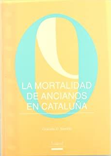 MORTALIDAD DE ANCIANOS EN CATALUNYA, LA | 9788447500352 | SARRIBLE PEDRONI, GRACIELA
