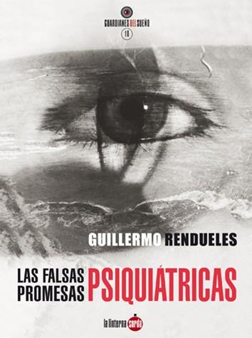 FALSAS PROMESAS PSIQUIÁTRICAS, LAS | 9788494463365 | RENDUELES OLMEDO, GUILLERMO