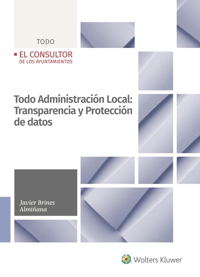 TODO ADMINISTRACIÓN LOCAL : TRANSPARENCIA Y PROTECCIÓN DE DATOS | 9788470528507 | BRINES ALMIÑANA, JAVIER