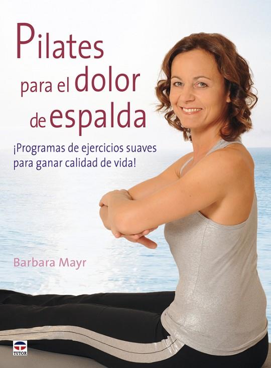 PILATES PARA EL DOLOR DE ESPALDA | 9788479028305 | MAYR, BARBARA