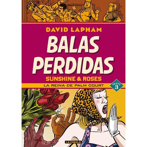 BALAS PERDIDAS. SUNSHINE & ROSES 03 : LA REINA DE PALM COURT | 9788418809972 | LAPHAM, DAVID