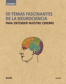 50 TEMAS FASCINANTES DE LA NEUROCIENCIA | 9788498019650 | SETH, ANIL