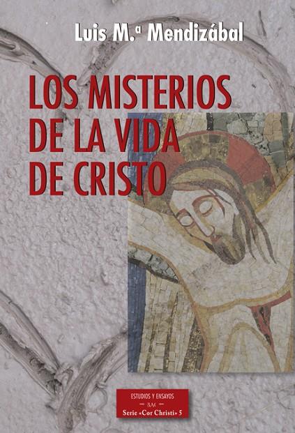 MISTERIOS DE LA VIDA DE CRISTO, LOS | 9788422019039 | MENDIZÁBAL, LUIS MARÍA