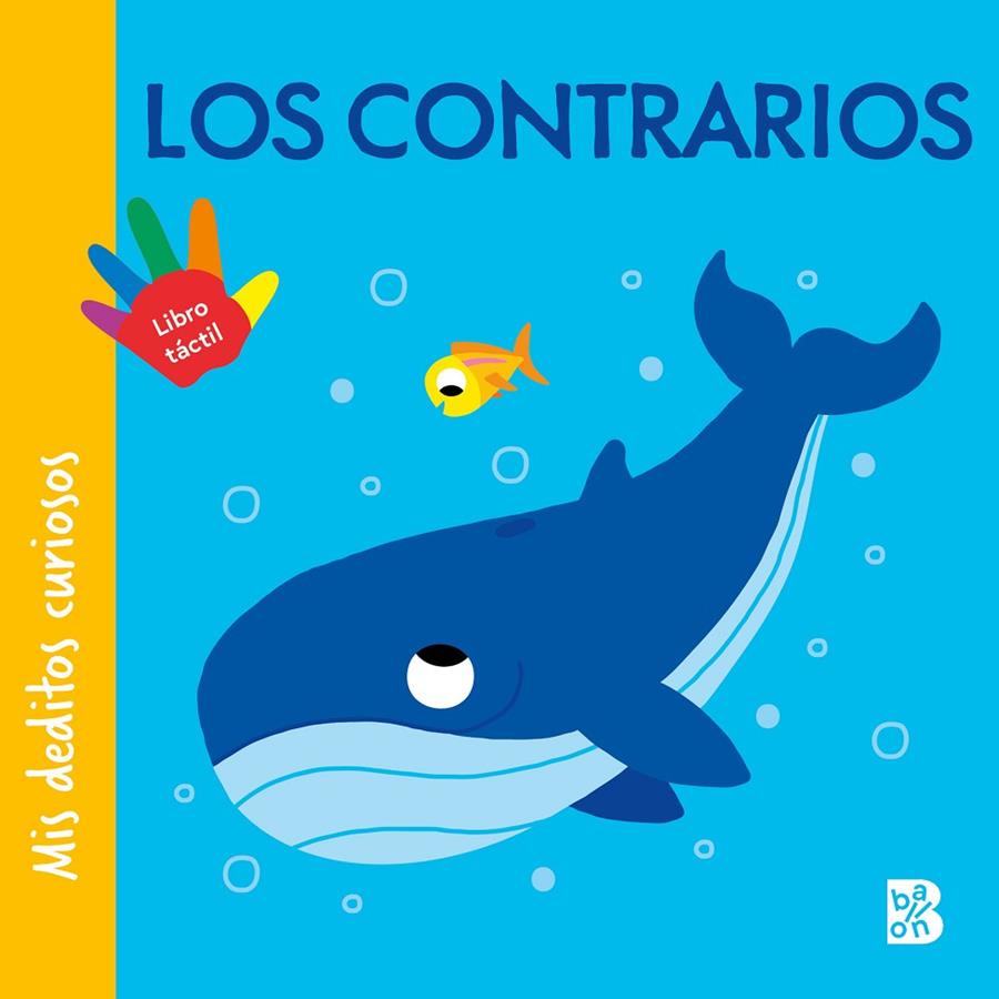 MIS DEDITOS CURIOSOS - LOS CONTRARIOS | 9789403246239 | BALLON