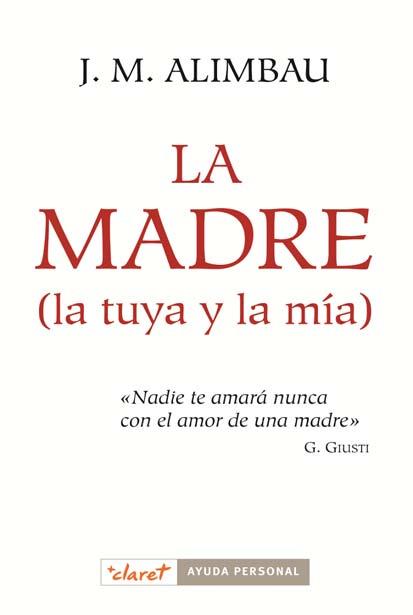 MADRE (LA TUYA Y LA MÍA), LA | 9788498464108 | ALIMBAU ARGILA, JOSEP MARIA