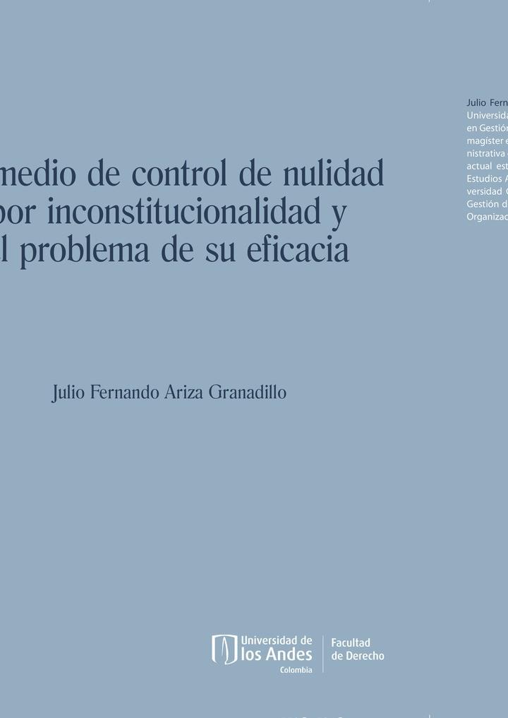 MEDIO DE CONTROL DE NULIDAD POR INCONSTITUCIONALIDAD Y EL PROBLEMA DE SU EFICACIA, EL | 9789587981346 | ARIZA GRANADILLO, JULIO FERNANDO