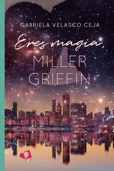 ERES MAGIA, MILLER GRIFFIN | 9788418962035 | VELASCO CEJA, GABRIELA