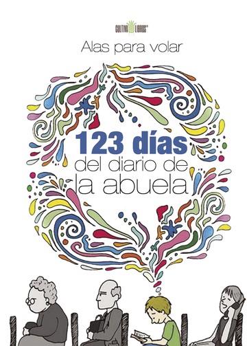 123 DÍAS DEL DIARIO DE LA ABUELA | 9788416422012 | PARA VOLAR, ALAS
