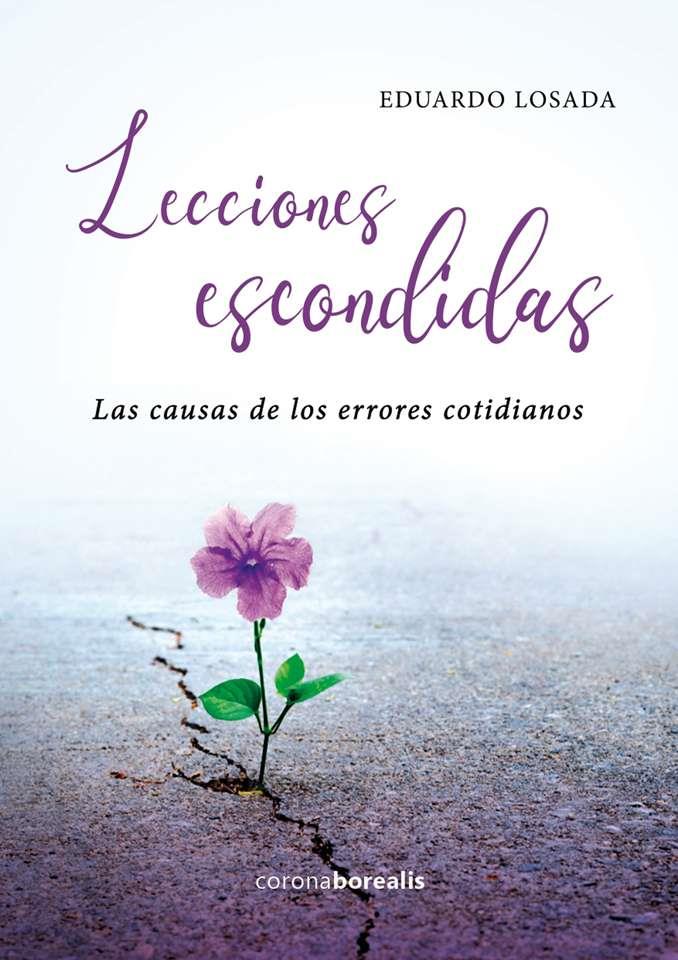 LECCIONES ESCONDIDAS, LAS CAUSAS DE LOS ERRORES COTIDIANOS | 9788412135022 | LOSADA, EDUARDO