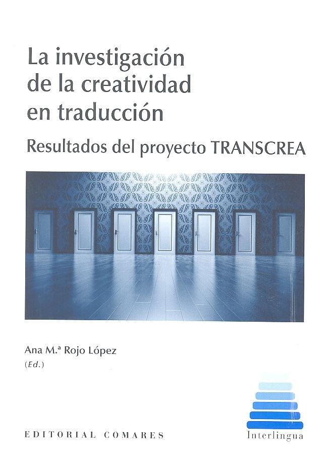 INVESTIGACIÓN DE LA CREATIVIDAD EN TRADUCCIÓN, LA | 9788490458662 | ROJO LÓPEZ, ANA MARÍA