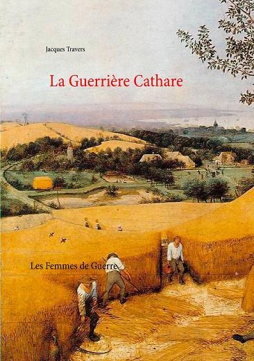 GUERRIÈRE CATHARE, LA | 9782322033430 | TRAVERS, JACQUES