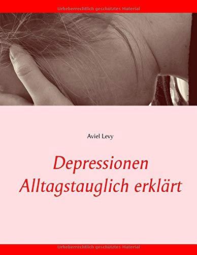 DEPRESSIONEN ALLTAGSTAUGLICH ERKLART | 9783739224565 | LEVY, AVIEL