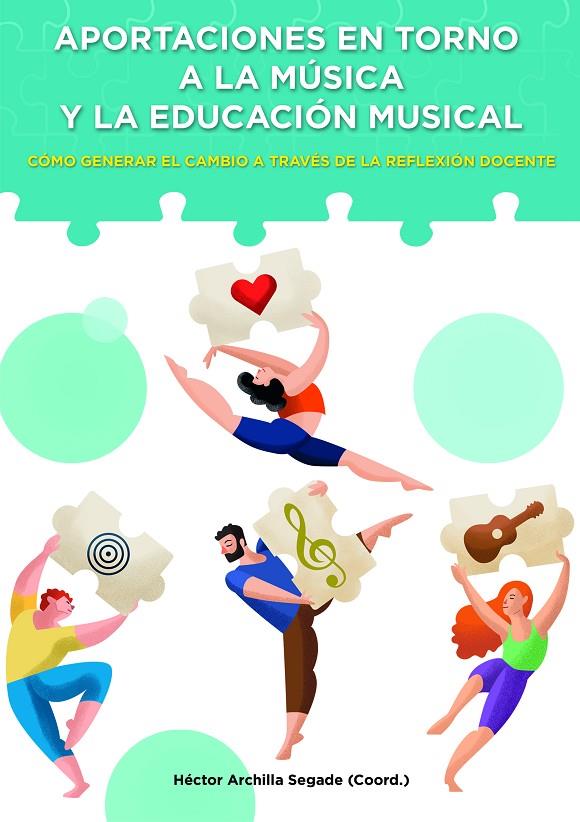 APORTACIONES EN TORNO A LA MÚSICA Y LA EDUCACIÓN MUSICAL | 9788491270546
