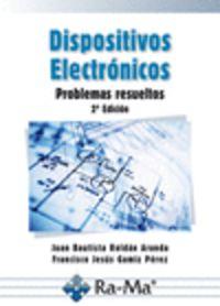 DISPOSITIVOS ELECTRONICOS (2ª ED.) : PROBLEMAS RESUELTOS | 9788499640266 | ROLDAN ARANDA, J. B. / GAMIZ PEREZ, F. J.