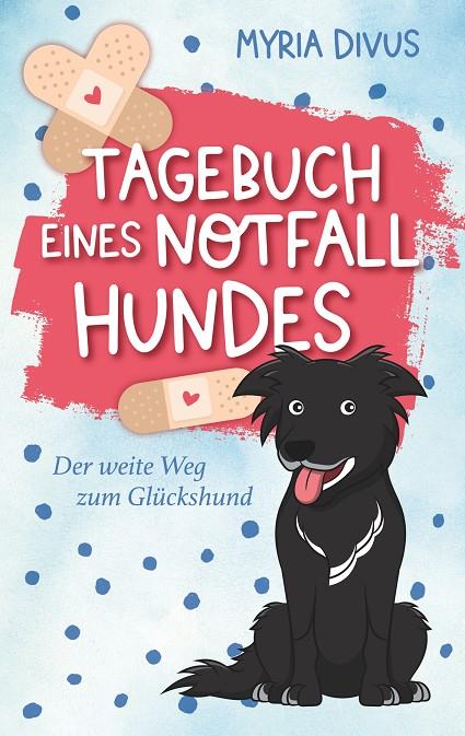 TAGEBUCH EINES NOTFALLHUNDES | 9783750413931 | DIVUS, MYRIA