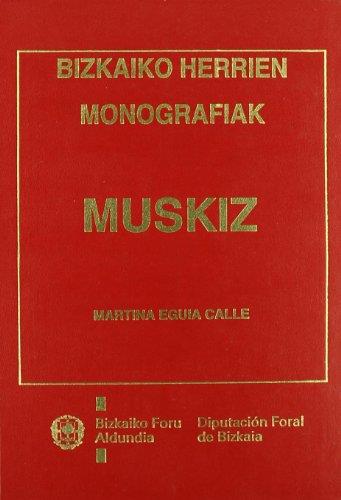 MUSKIZ: AZTERKETA HISTORIKO-ARTISTIKOA  (BIZKAIKO HERRIEN MONOGRAFIAK) | 9788477521921 | EGUIA CALLE, MARTINA