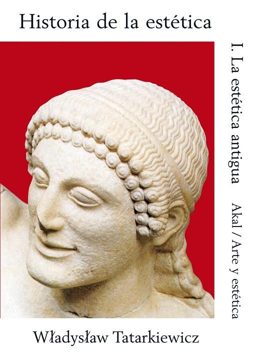 HISTORIA DE LA ESTETICA I : LA ESTETICA ANTIGUA | 9788476002407 | TATARKIEWICZ, WLADISLAW