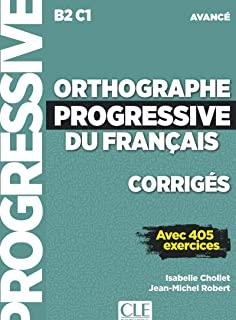 ORTHOGRAPHE PROGRESSIVE DU FRANCAIS - NIVEAU AVANCÉ (B2/C1) - CORRIGES | 9782090384581 | CHOLLET, ISABELLE / ROBERT, JEAN - MICHEL