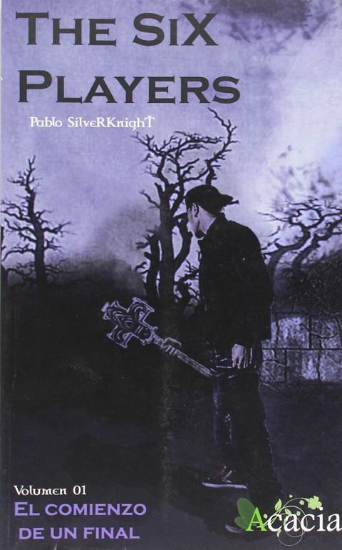 SIX PLAYERS, THE | 9788499485621 | RODRÍGUEZ SILES, PABLO