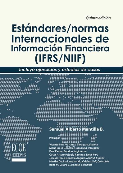 ESTÁNDARES/NORMAS INTERNACIONALES DE INFORMACIÓN FINANCIERA (IFRS/NIIF) | 9789587711851 | MANTILLA BLANCO, SAMUEL ALBERTO