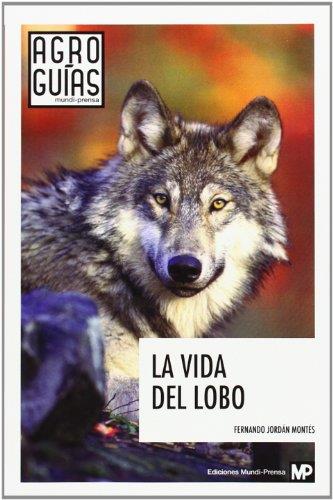 VIDA DEL LOBO, LA | 9788484766643 | JORDÁN MONTES, FERNANDO