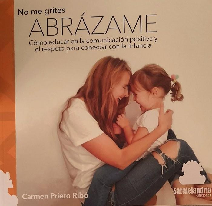 NO ME GRITES, ABRAZAME | 9788412441260 | PRIETO RIBÓ, CARMEN