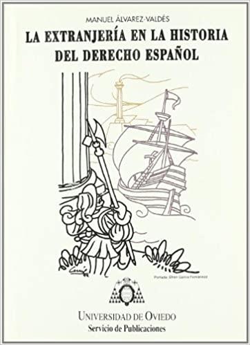 EXTRANJERÍA EN LA HISTORIA DEL DERECHO ESPAÑOL, LA | 9788474687378 | ÁLVAREZ-VALDÉS, MANUEL