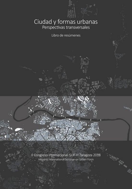 CIUDAD Y FORMAS URBANAS. PERSPECTIVAS TRANSVERSALES. LIBRO DE RESÚMENES | 9788417358914 | VARIOS AUTORES