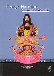 GEORGE HARRISON, EL HOMBRE INVISIBLE | 9788489790476 | TARAZONA, JAVIER / GIL, RICARDO