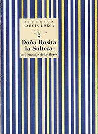 DOÑA ROSITA LA SOLTERA | 9788481516425 | GARCIA LORCA, FEDERICO