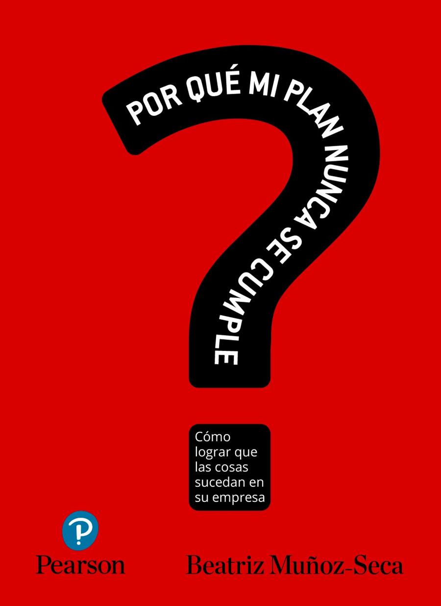 ¿POR QUÉ MI PLAN NUNCA SE CUMPLE? | 9788490355244 | MUÑOZ-SECA FERNÁNDEZ-CUESTA, BEATRIZ