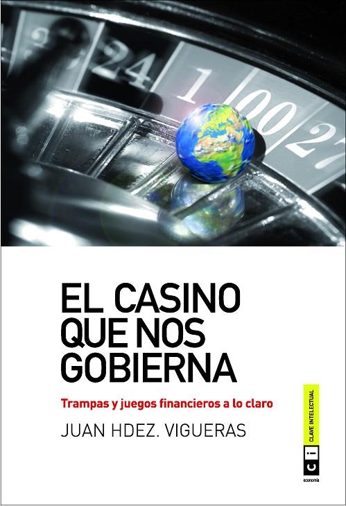 CASINO QUE NOS GOBIERNA, EL | 9788493947149 | VIGUERAS, JUAN