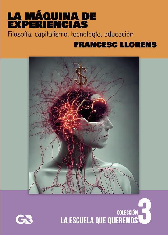 MÁQUINA DE EXPERIENCIAS, LA. FILOSOFÍA, CAPITALISMO, TECNOLOGÍA, EDUCACIÓN | 9788418151972 | LLORENS CERDÁ, FRANCISCO