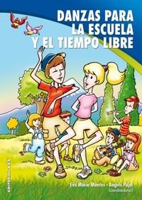 DANZAS PARA LA ESCUELA Y EL TIEMPO LIBRE | 9788498421866 | MONTES, EVA MARÍA