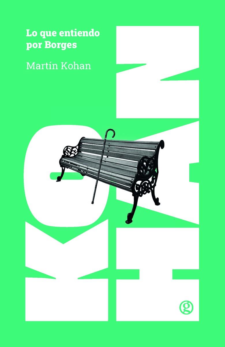 LO QUE ENTIENDO POR BORGES | 9788419990969 | KOHAN, MARTIN