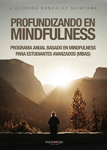 PROFUNDIZANDO EN MINDFULNESS | 9788418448577 | GONZÁLEZ QUINTANA, JUAN ALFREDO