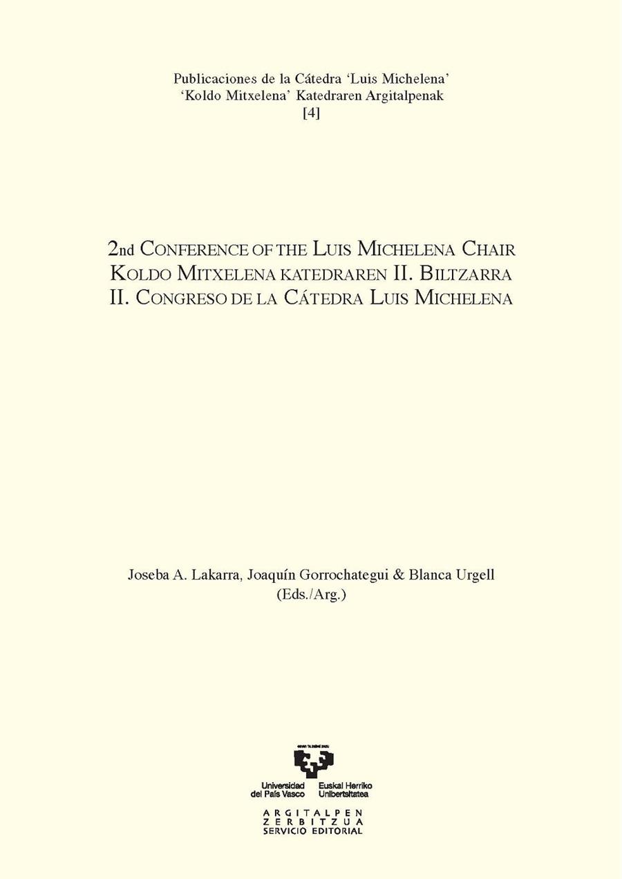 2ND CONFERENCE OF THE LUIS MICHELENA CHAIR - KOLDO MITXELENA KATEDRAREN II. BILTZARRA - II CONGRESO DE LA CÁTEDRA LUIS MICHELENA | 9788498606010