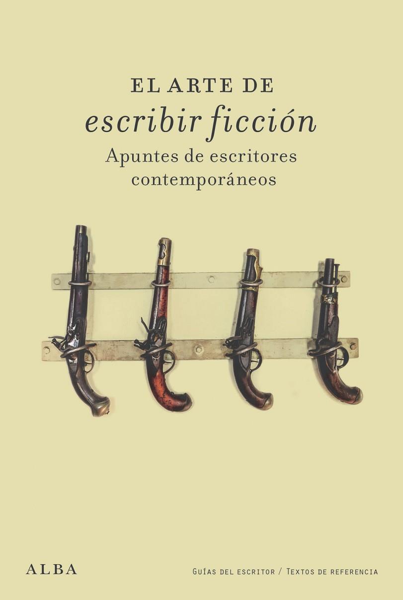 ARTE DE ESCRIBIR FICCIÓN, EL | 9788411782289 | VARIOS AUTORES